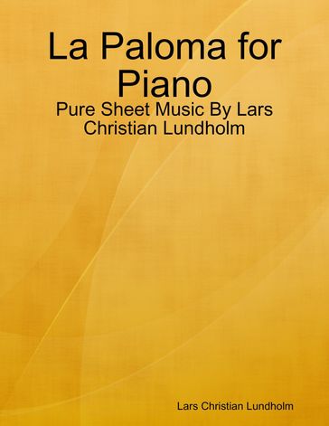 La Paloma for Piano - Pure Sheet Music By Lars Christian Lundholm - Lars Christian Lundholm