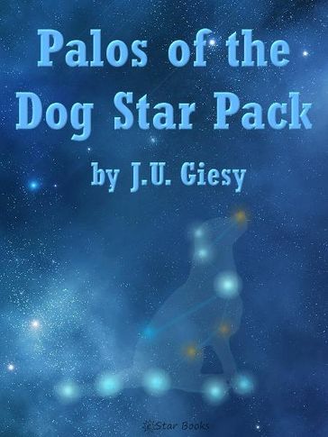 Palos of the Dog Star Pack - J.U. Giesy