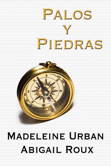 Palos y Piedras - Abigail Roux - Madeleine Urban