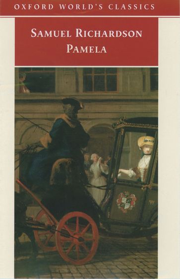Pamela: Or Virtue Rewarded - Samuel Richardson