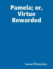 Pamela; or, Virtue Rewarded