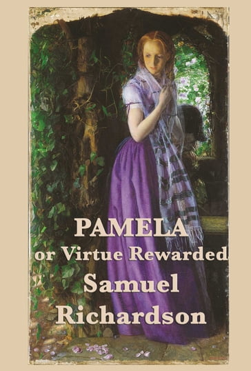 Pamela, or Virtue Rewarded Volumes 1 & 2 - Samuel Richardson