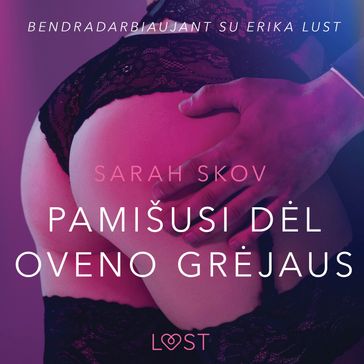 Pamišusi dl Oveno Grjaus - seksuali erotika - Sarah Skov
