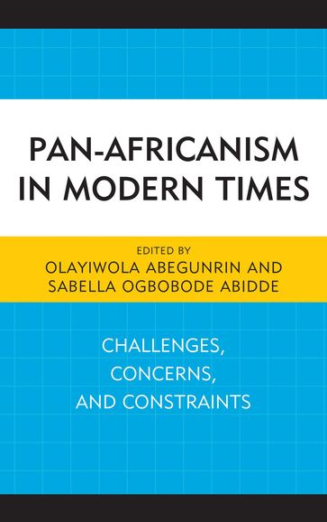 Pan-Africanism in Modern Times - Olayiwola Abegunrin - Sabella Ogbobode Abidde - Elisha J. Dung - Paul Erhunmwunsee - Sharron Herron-Williams - Alecia D. Hoffman - Sechaba Khoapa - Charity Manyeruke - Sulayman S. Nyang - Robert White - Brenda Ingrid Gill - Winston-Salem State University James Pope