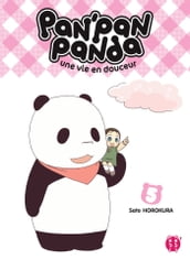 Pan Pan Panda, une vie en douceur T05