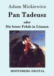 Pan Tadeusz oder Die letzte Fehde in Litauen