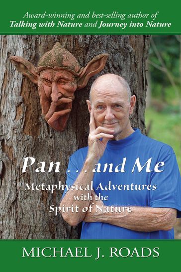 Pan and Me: Metaphysical Adventures with the Spirit of Nature - Michael J Roads