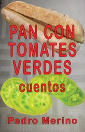 Pan con tomates verdes