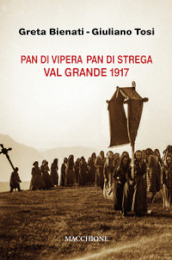 Pan di vipera pan di strega. Valgrande 1917