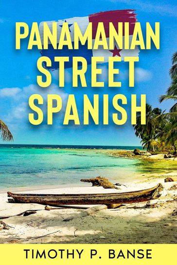 Panamanian Street Spanish - Timothy P. Banse