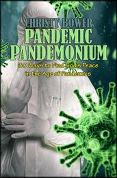 Pandemic Pandemonium: 30 Ways to Find God s Peace in the Age of Pandemics