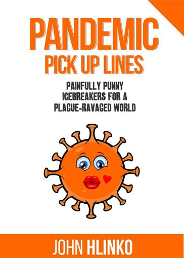 Pandemic Pickup Lines - John Charles Hlinko