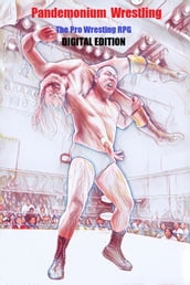 Pandemonium Wrestling - Digital Edition