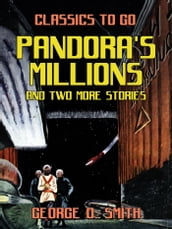 Pandora s Millions and two more stories