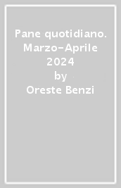 Pane quotidiano. Marzo-Aprile 2024