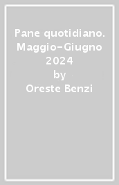 Pane quotidiano. Maggio-Giugno 2024