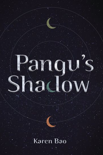 Pangu's Shadow - Karen Bao