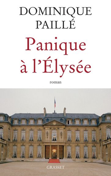 Panique à l'Elysée - Dominique Paillé