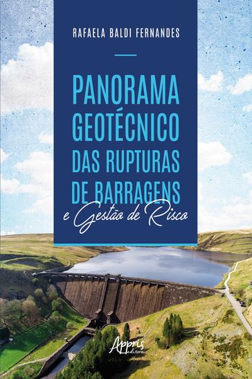 Panorama Geotécnico das Rupturas de Barragens e Gestão de Risco - Denise Schmitt Garcia