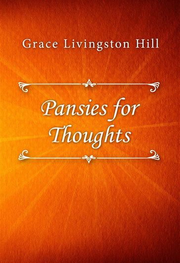 Pansies for Thoughts - Grace Livingston Hill