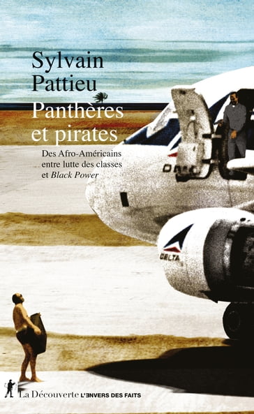 Panthères et pirates - Des Afro-Américains entre lutte des classes et Black Power - Sylvain Pattieu