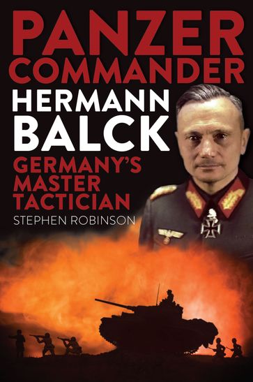 Panzer Commander Hermann Balck - Stephen Robinson