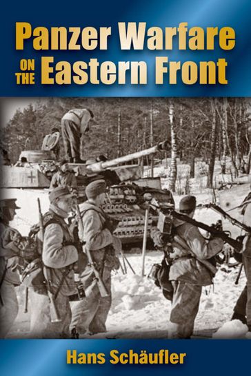 Panzer Warfare on the Eastern Front - Hans Schaufler