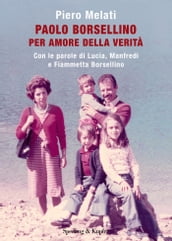 Paolo Borsellino. Per amore della verità