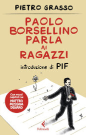 Paolo Borsellino parla ai ragazzi. Nuova ediz.