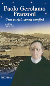 Paolo Gerolamo Franzoni. Una carità senza confini