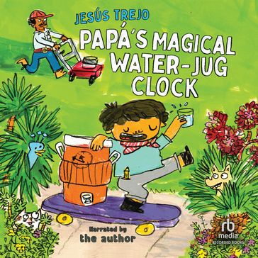 Papá's Magical Water-Jug Clock - Jesús Trejo