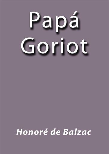 Papa Goriot - Honoré de Balzac