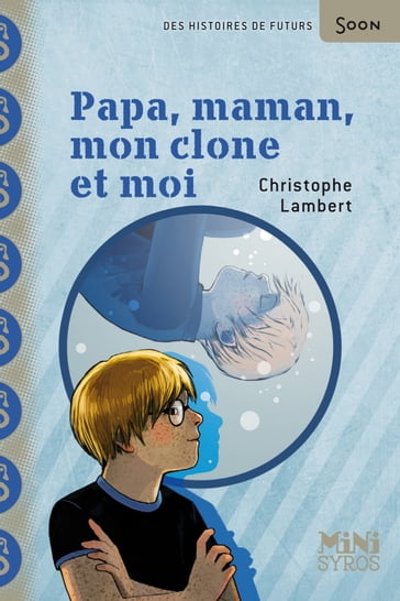 Papa Maman mon clone et moi - Christophe Lambert