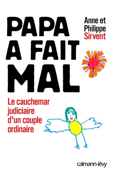 Papa a fait mal - Anne Sirvent - Philippe Sirvent