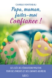 Papa, maman, faites-moi confiance !