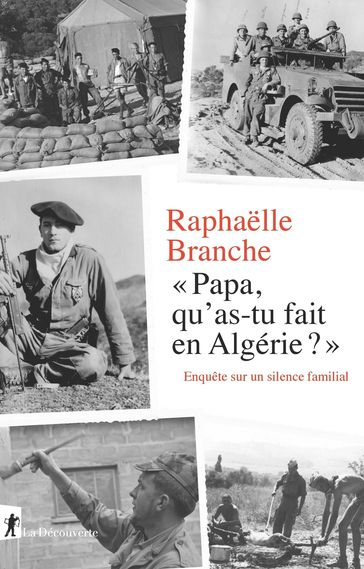 Papa, qu'as-tu fait en Algérie ? - Raphaelle Branche