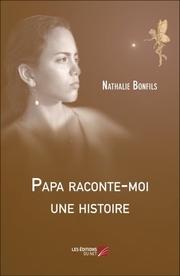 Papa raconte-moi une histoire - Nathalie Bonfils