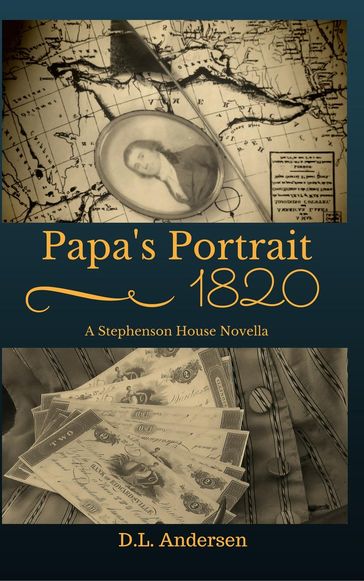 Papa's Portrait: An 1820 Stephenson House Novella - D.L. Andersen