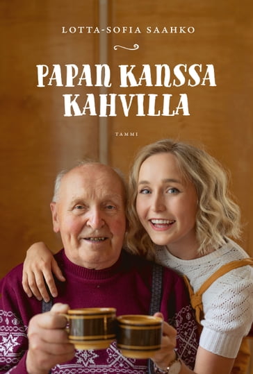 Papan kanssa kahvilla - Lotta-Sofia Saahko - Johanna Moskari - Emmi Kyytsonen