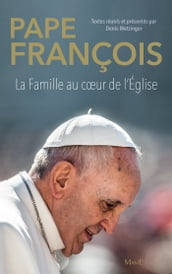 Pape François - La famille au cœur de l