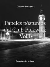 Papeles póstumos del Club Pickwick Vol I