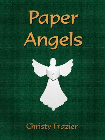 Paper Angels - Christy Frazier