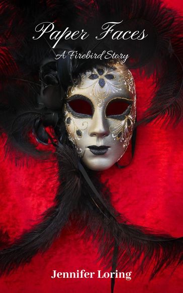 Paper Faces: A Firebird Story - Jennifer Loring