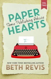 Paper Hearts, Volume 2: Some Publishing Advice