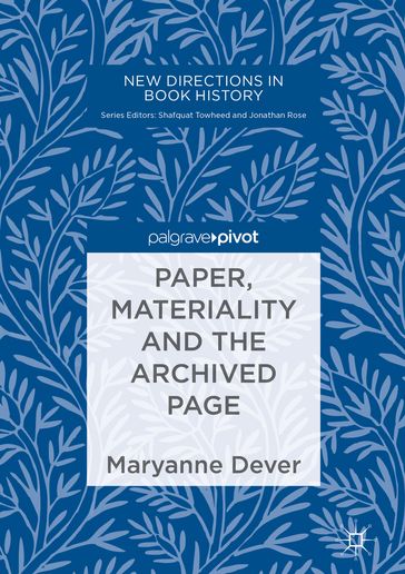 Paper, Materiality and the Archived Page - Maryanne Dever