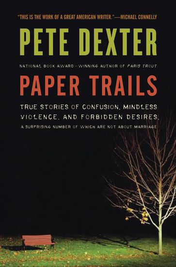 Paper Trails - Pete Dexter