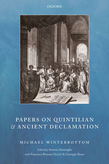 Papers on Quintilian and Ancient Declamation - Michael Winterbottom