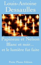 Papineau et Nelson: Blanc et noir...et le lumière fut faite
