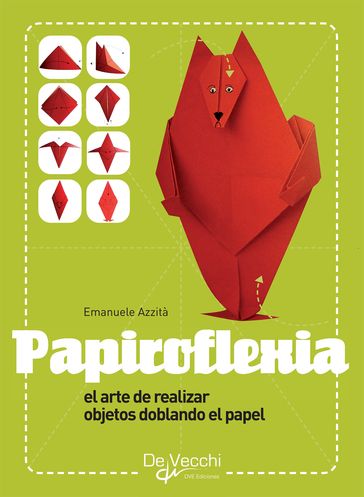 Papiroflexia - El arte de realizar objetos doblando el papel - Emanuele Azzità