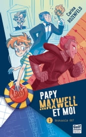 Papy, Maxwell et moi - tome 1 Protocole 007